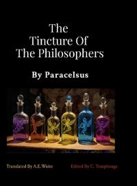 The Tincture Of The Philosophers By Paracelsus