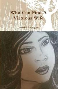 Who Can Find A Virtuous Wife