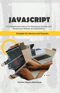 JavaScript. A Comprehensive  manual for creating dynamic, responsive websites and applications