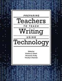 Preparing Teachers to Teach Writing Using Technology