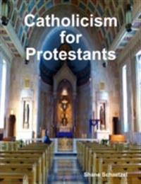 Catholicism for Protestants