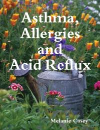 Asthma, Allergies and Acid Reflux