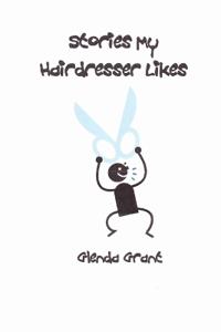 Stories My Hairdresser Likes
