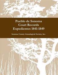 Pueblo de Sonoma Court Records Expedientes 1841-1849