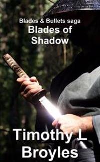 Blades & Bullets saga Blades of Shadow