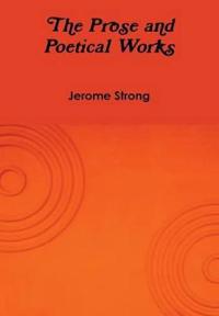 The Prose and Poetical Works
