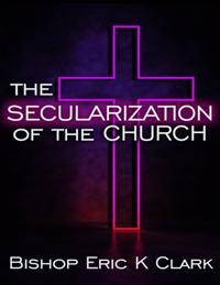 Secularization Of The Church