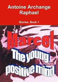 Marcel, the young positive mind, book1