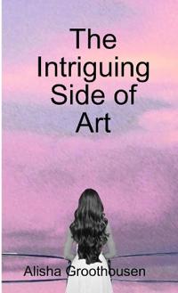 Kirjan kansi "The Intriguing Side of Art"