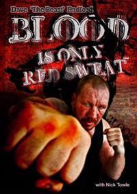 Blood is only Red Sweat