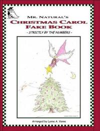 Mr. Natural's Christmas Carol Fake Book - Strictly by the Numbers -