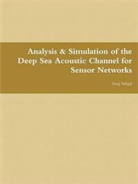 Analysis & Simulation of the Deep Sea Acoustic Channel for Sensor Networks