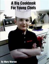 A Big Cookbook for Young Chefs