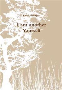 I am another Yourself