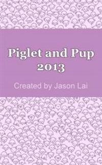 Piglet and Pup 2013