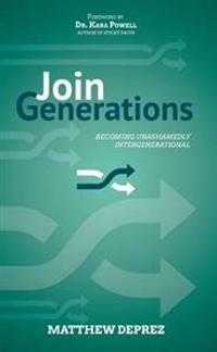 Join Generations: Becoming Unashamedly Intergenerational