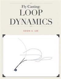Fly Casting: Loop Dynamics