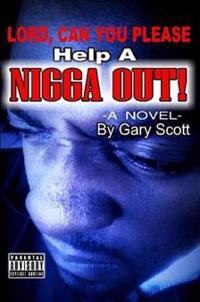 Lord, Can You Please Help A Nigga Out