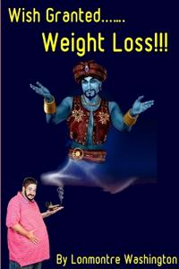 Wish Granted... Weight Loss