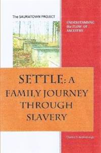 Settle: A Family Journey Through Slavery