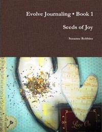 Evolve Journaling Book 1, Seeds of Joy