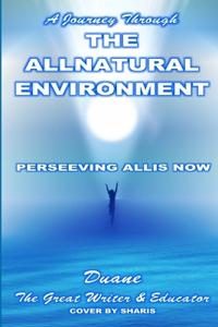 A Journey Through the Allnatural Environment