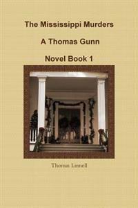 Bokomslag för "The Mississippi Murders A Thomas Gunn Novel Book 1"