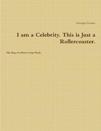I am a Celebrity. This is Just a Rollercoaster.