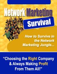Network Marketing Survival: Choosing the Right Company & Always Making Profit from Them All!