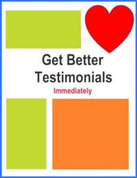 Get Better Testimonials Immediately
