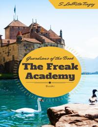 Guardians of the Book: The Freak Academy