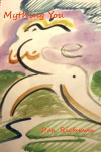 Mything You: A Brew of Stories, Plays, and Poems About Myths, Fables, and Fairy Tales