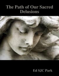 Path of Our Sacred Delusions