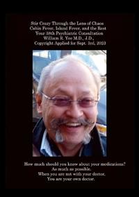 Bokomslag for "Stir Crazy Through the Lens of Chaos Cabin Fever, Island Fever, and the Rest Your 38th Psychiatric Consultation William R. Yee M.D., J.D., Copyright Applied for Sept. 3rd, 2023"