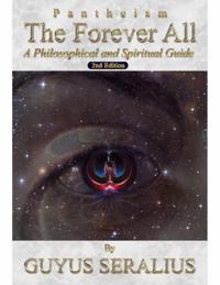 Pantheism: The Forever All: A Philosophical and Spiritual Guide, 2nd Ed