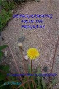 Deprogramming from the Programs