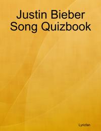 Justin Bieber Song Quizbook