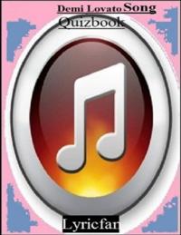 Demi Lovato Song Quizbook