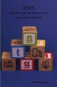 Stay - Adultery and the Weight of Sin - Cleanliness Message