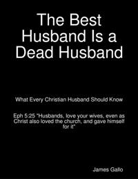 Best Husband Is a Dead Husband