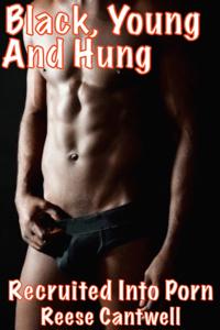 Black, Young And Hung: Recruited Into Porn