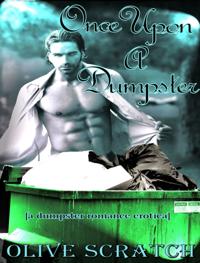 Once Upon A Dumpster: A Dumpster Romance Erotica