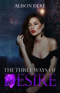 Three Ways of Desire