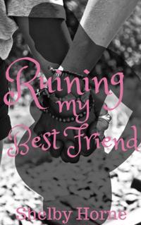 Ruining My Best Friend