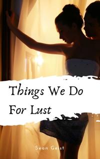 Things We Do For Lust: Deluxe