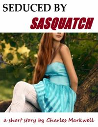 Seduced By Sasquatch