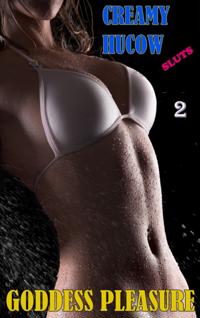 Creamy Hucow Sluts: Part Two
