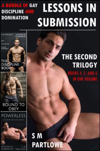 Lessons in Submission: The Second Trilogy (A Bundle of Gay Discipline and Domination)