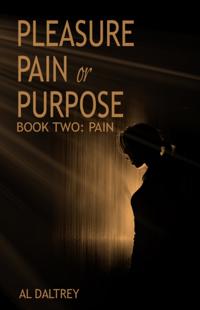Pleasure, Pain or Purpose. Book Two: Pain.