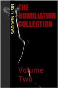 Humiliation Collection: Volume Two (Femdom)